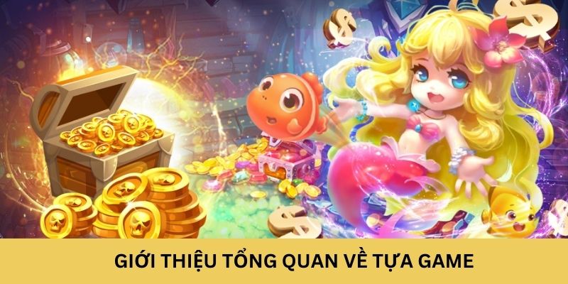 Giới thiệu tổng quan về tựa game