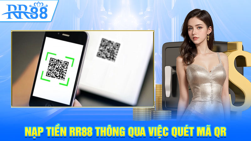 Nạp tiền RR88 thông qua việc quét mã QR